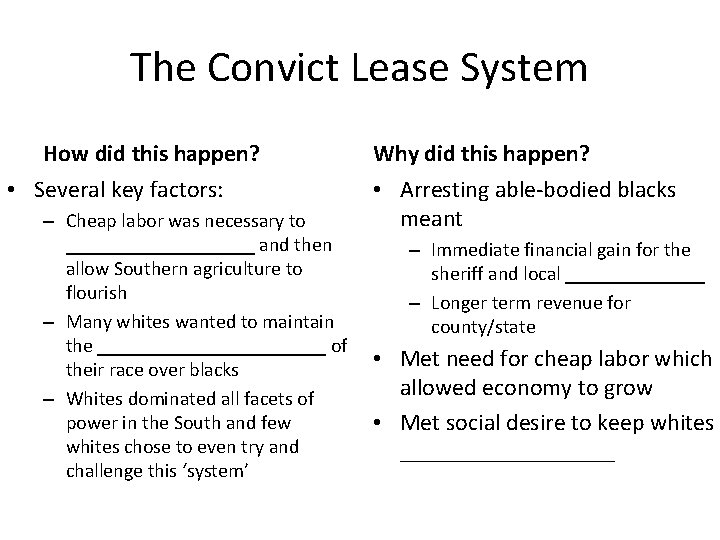 The Convict Lease System How did this happen? • Several key factors: – Cheap