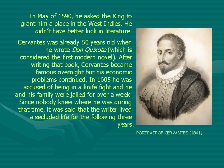 In May of 1590, he asked the King to grant him a place in