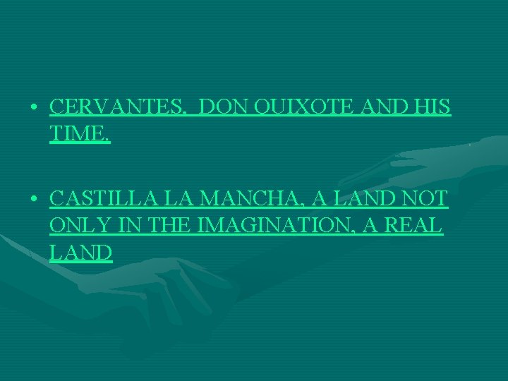  • CERVANTES, DON QUIXOTE AND HIS TIME. • CASTILLA LA MANCHA, A LAND