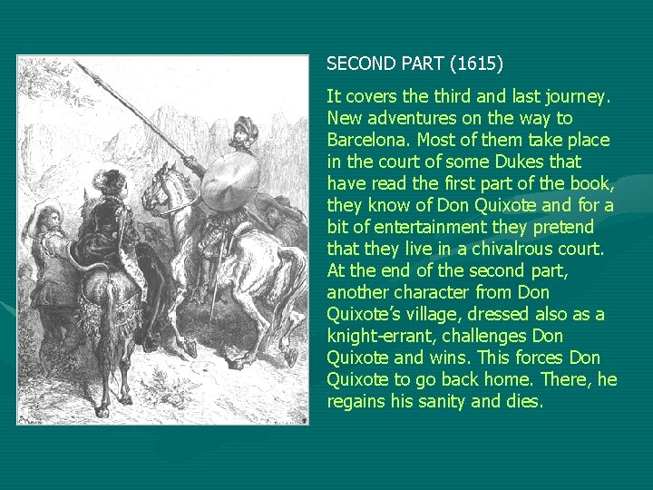 SECOND PART (1615) It covers the third and last journey. New adventures on the