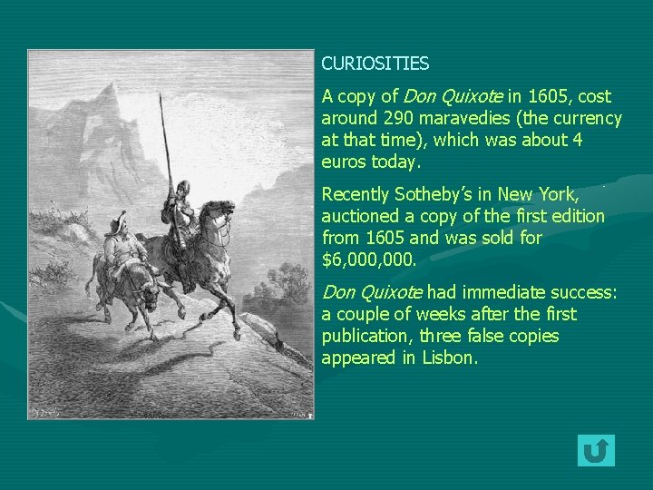 CURIOSITIES A copy of Don Quixote in 1605, cost around 290 maravedies (the currency