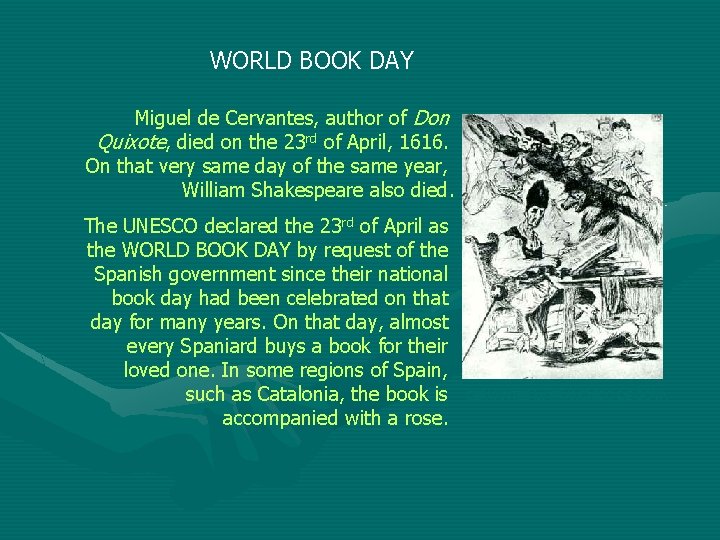 WORLD BOOK DAY Miguel de Cervantes, author of Don Quixote, died on the 23