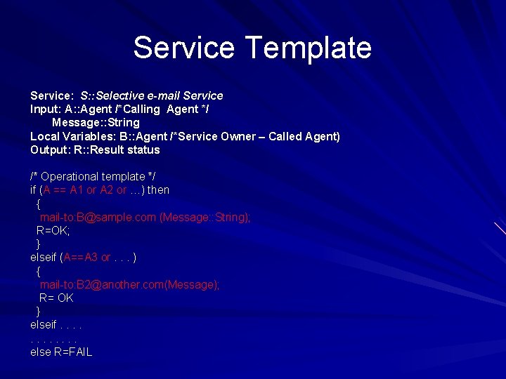 Service Template Service: S: : Selective e-mail Service Input: A: : Agent /*Calling Agent