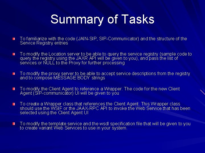 Summary of Tasks To familiarize with the code (JAIN-SIP, SIP-Communicator) and the structure of