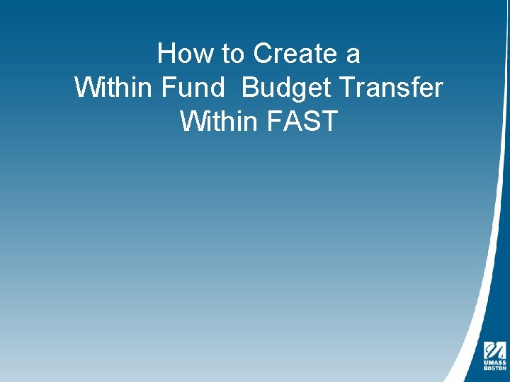 How to Create a Within Fund Budget Transfer Within FAST 