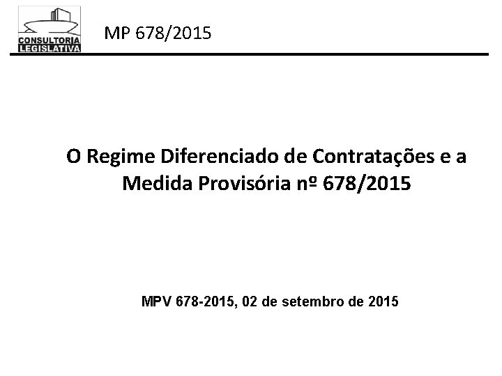 MP 678/2015 O Regime Diferenciado de Contratações e a Medida Provisória nº 678/2015 MPV