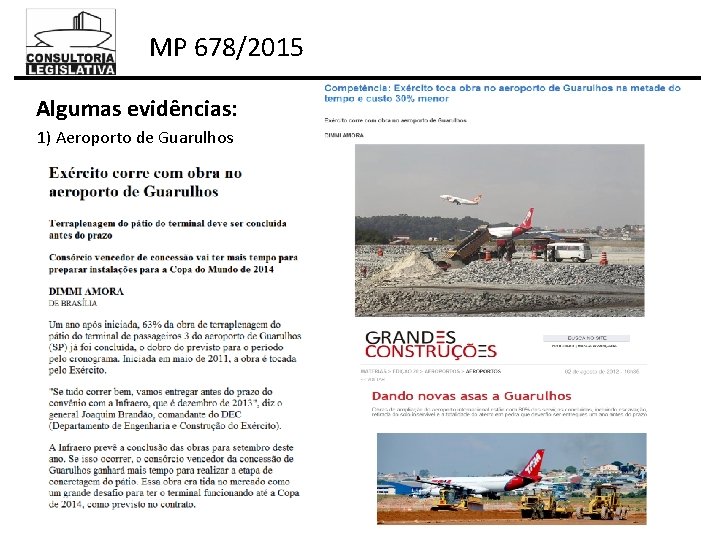 MP 678/2015 Algumas evidências: 1) Aeroporto de Guarulhos 