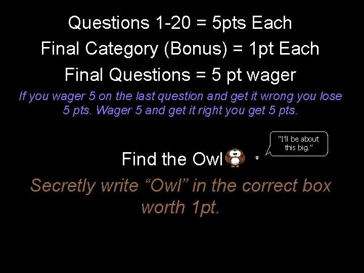 Questions 1 -20 = 5 pts Each Final Category (Bonus) = 1 pt Each