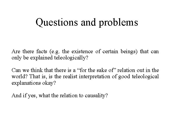 Questions and problems Are there facts (e. g. the existence of certain beings) that