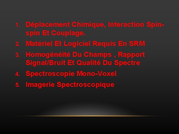 1. Déplacement Chimique, Interaction Spinspin Et Couplage. 2. Matériel Et Logiciel Requis En SRM