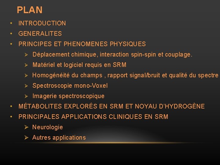 PLAN • INTRODUCTION • GENERALITES • PRINCIPES ET PHENOMENES PHYSIQUES Ø Déplacement chimique, interaction