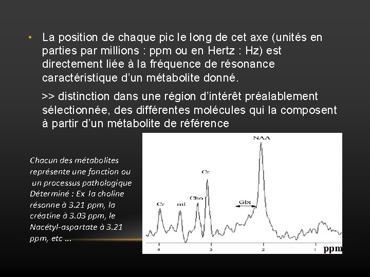  • La position de chaque pic le long de cet axe (unités en