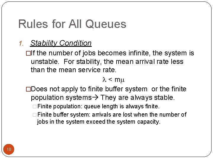 Rules for All Queues 1. Stability Condition �If the number of jobs becomes infinite,