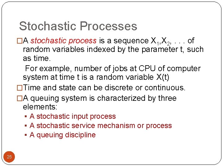 Stochastic Processes �A stochastic process is a sequence X 1, X 2, . .