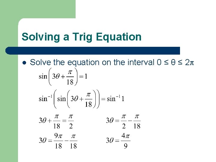 Solving a Trig Equation l Solve the equation on the interval 0 ≤ θ