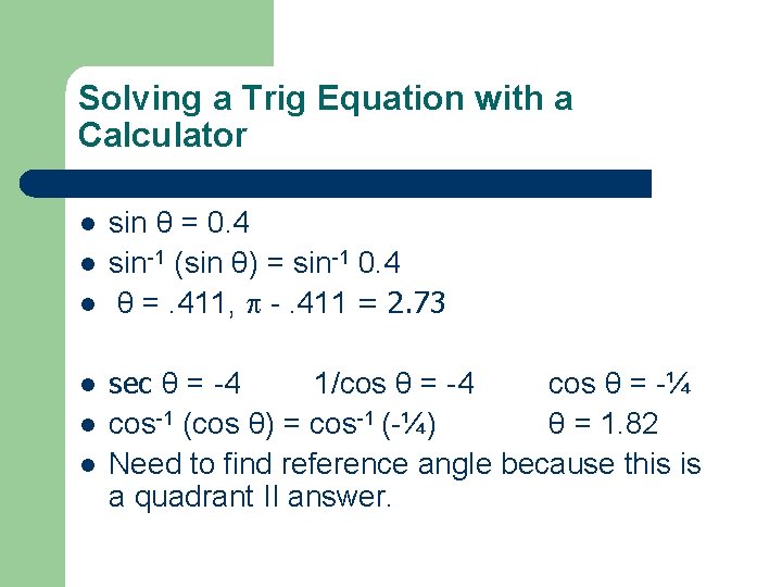 Solving a Trig Equation with a Calculator l l l sin θ = 0.