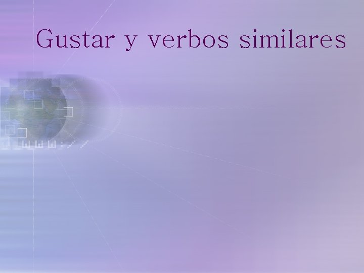 Gustar y verbos similares 