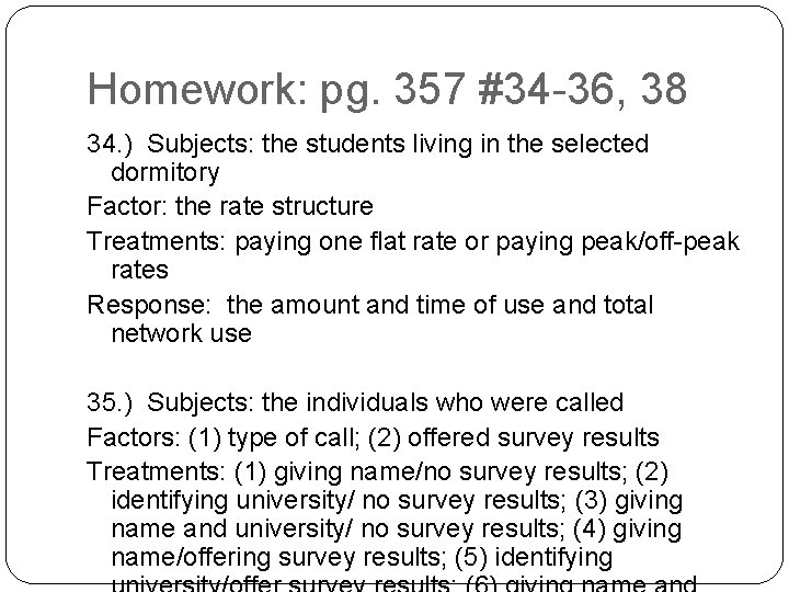 Homework: pg. 357 #34 -36, 38 34. ) Subjects: the students living in the