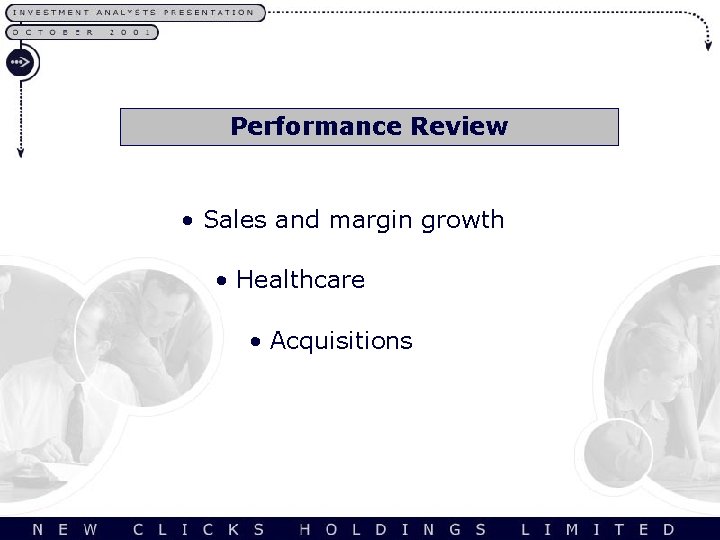 Performance Review • Sales and margin growth • Healthcare • Acquisitions 