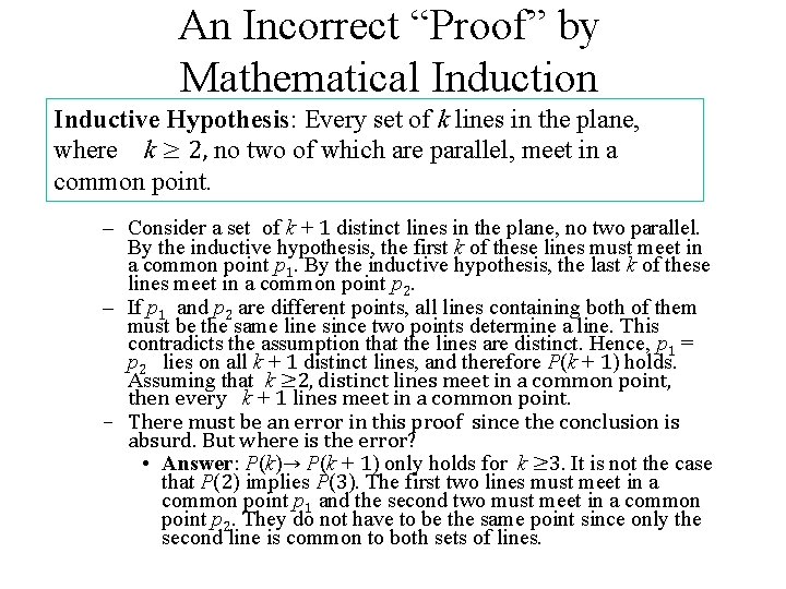 An Incorrect “Proof” by Mathematical Induction Inductive Hypothesis: Every set of k lines in
