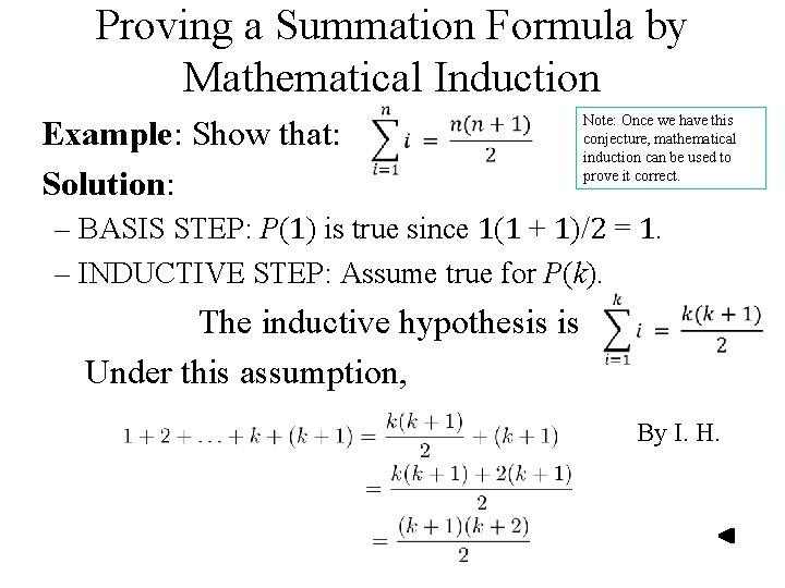 Proving a Summation Formula by Mathematical Induction Example: Show that: Solution: Note: Once we