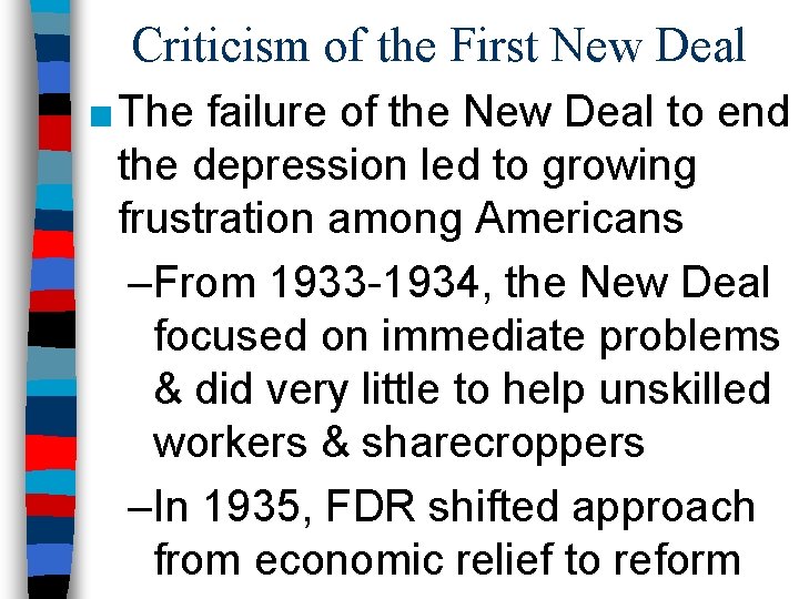 Criticism of the First New Deal ■ The failure of the New Deal to