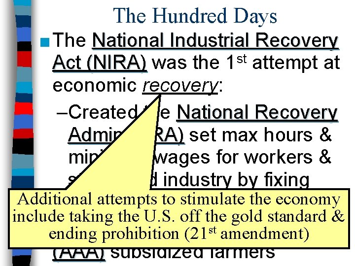 The Hundred Days ■ The National Industrial Recovery Act (NIRA) was the 1 st