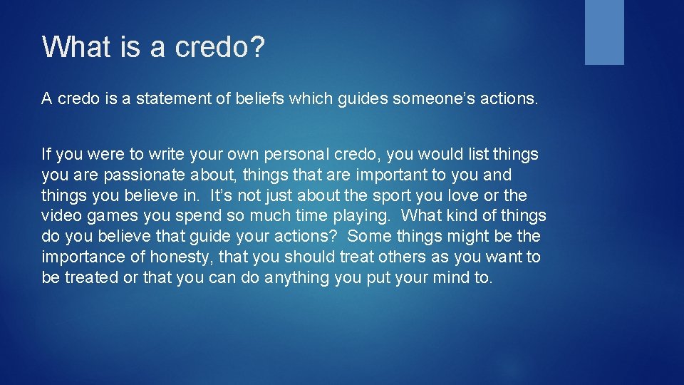 What is a credo? A credo is a statement of beliefs which guides someone’s