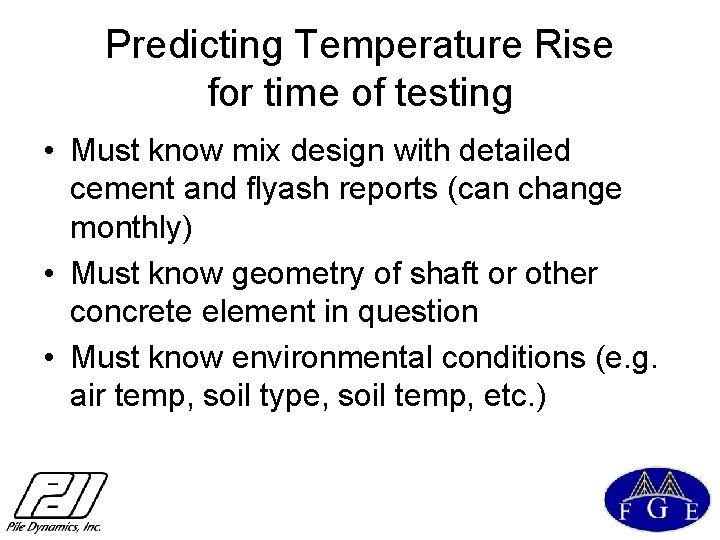 Predicting Temperature Rise for time of testing • Must know mix design with detailed