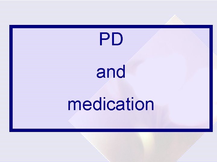 PD and medication 