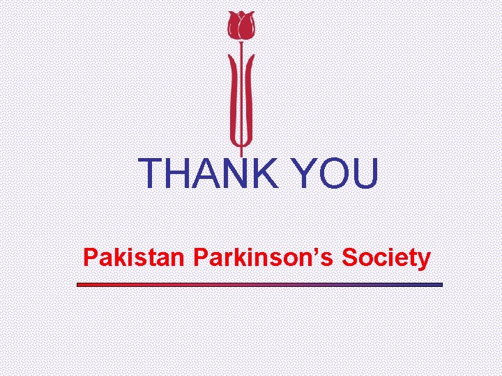 THANK YOU Pakistan Parkinson’s Society 