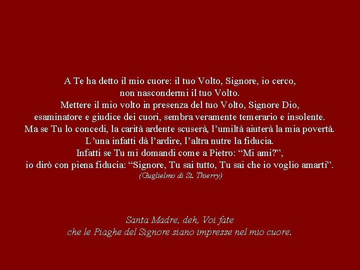 A Te ha detto il mio cuore: il tuo Volto, Signore, io cerco, non