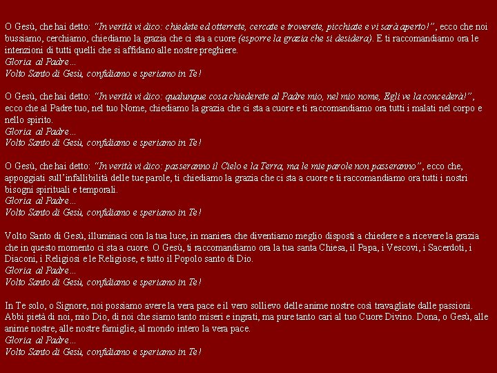 O Gesù, che hai detto: “In verità vi dico: chiedete ed otterrete, cercate e