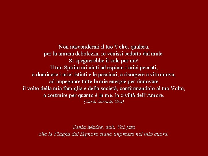 Non nascondermi il tuo Volto, qualora, per la umana debolezza, io venissi sedotto dal