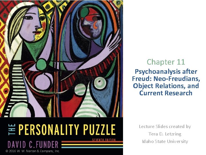 Chapter 11 Psychoanalysis after Freud: Neo-Freudians, Object Relations, and Current Research Lecture Slides created