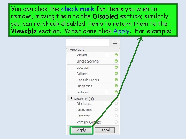 You can click the check mark for items you wish to remove, moving them You can click the check mark for items you wish to remove, moving them