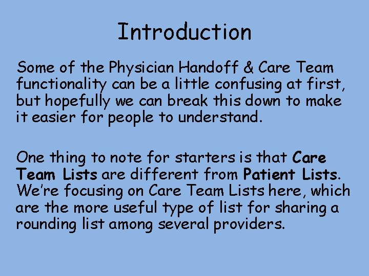 Introduction Some of the Physician Handoff & Care Team functionality can be a little Introduction Some of the Physician Handoff & Care Team functionality can be a little
