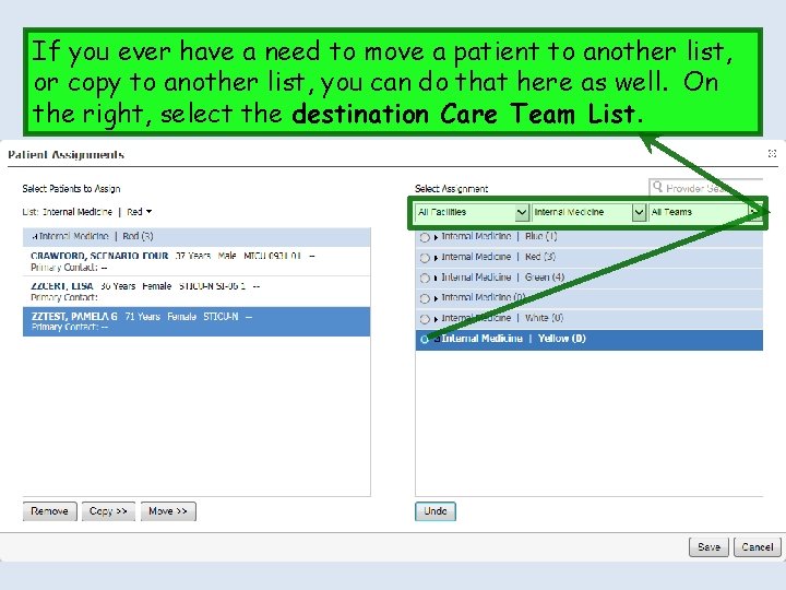 If you ever have a need to move a patient to another list, or If you ever have a need to move a patient to another list, or