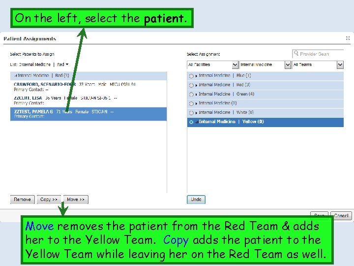 On the left, select the patient. Move removes the patient from the Red Team On the left, select the patient. Move removes the patient from the Red Team