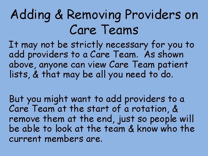 Adding & Removing Providers on Care Teams It may not be strictly necessary for Adding & Removing Providers on Care Teams It may not be strictly necessary for