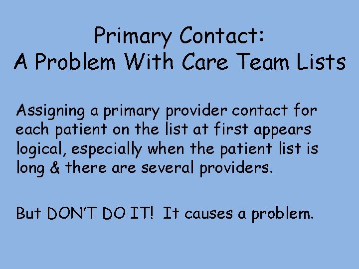 Primary Contact: A Problem With Care Team Lists Assigning a primary provider contact for Primary Contact: A Problem With Care Team Lists Assigning a primary provider contact for