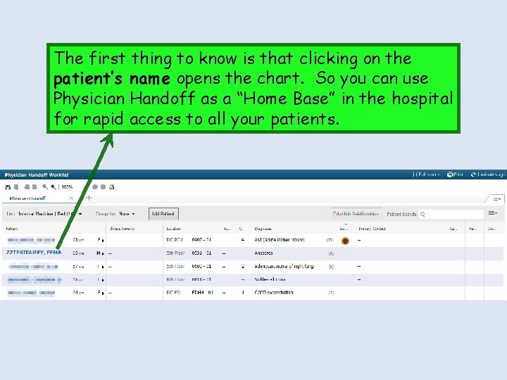 The first thing to know is that clicking on the patient’s name opens the The first thing to know is that clicking on the patient’s name opens the