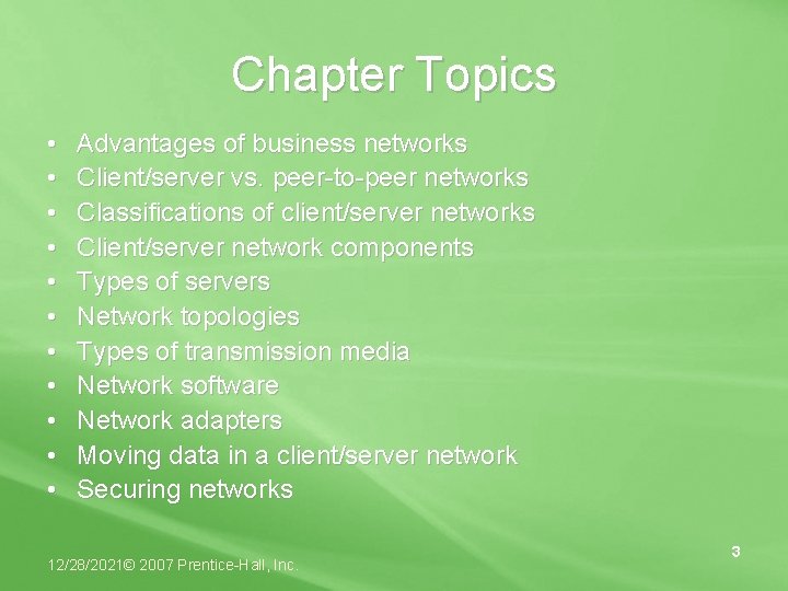 Chapter Topics • • • Advantages of business networks Client/server vs. peer-to-peer networks Classifications