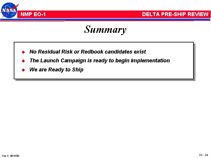 NMP /EO-1 NMP EO-1 DELTA PRE-SHIP REVIEW Summary Day 2: 08/10/00 u No Residual