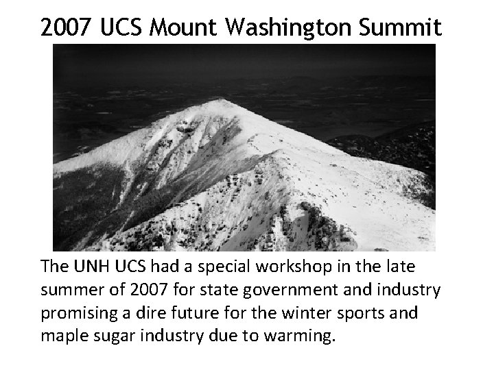 2007 UCS Mount Washington Summit The UNH UCS had a special workshop in the