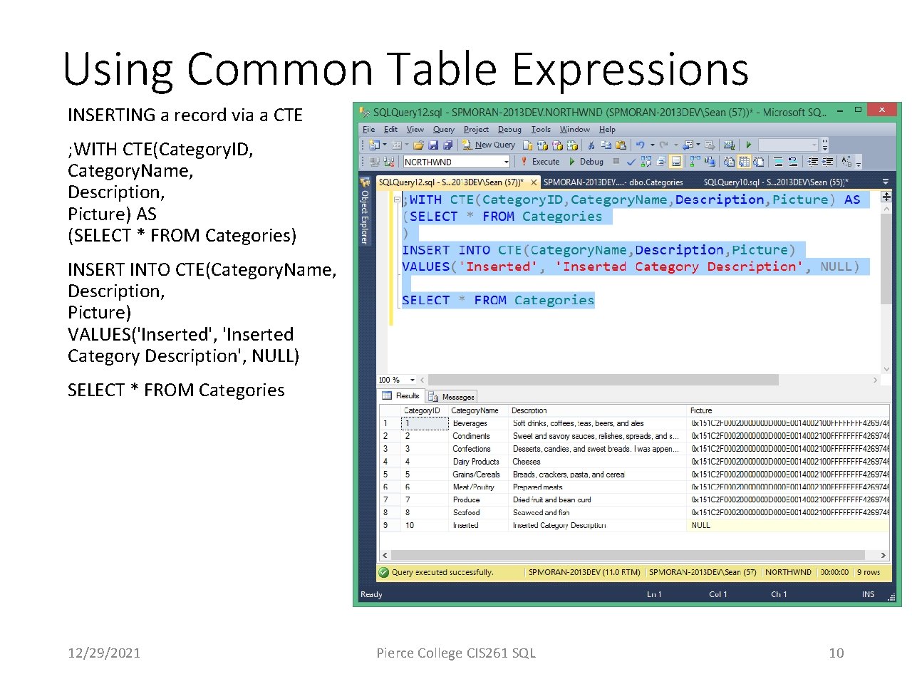 Using Common Table Expressions INSERTING a record via a CTE ; WITH CTE(Category. ID,