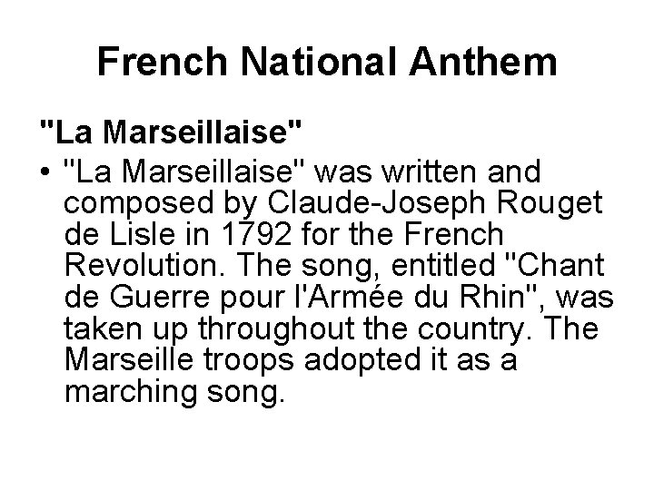 French National Anthem "La Marseillaise" • "La Marseillaise" was written and composed by Claude-Joseph