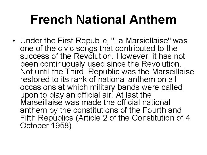 French National Anthem • Under the First Republic, "La Marsiellaise" was one of the