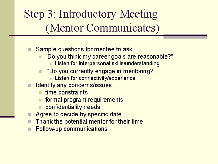 Step 3: Introductory Meeting (Mentor Communicates) n Sample questions for mentee to ask n