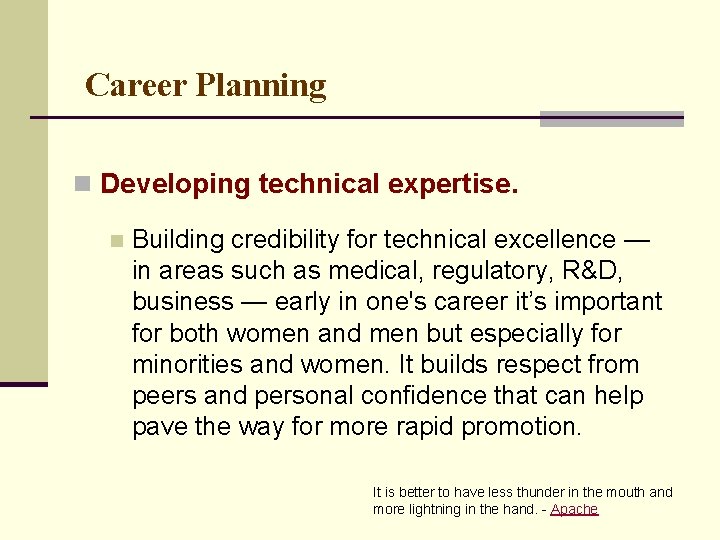 Career Planning n Developing technical expertise. n Building credibility for technical excellence — in